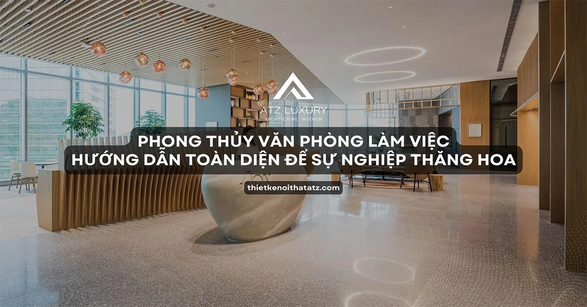 Hướng dẫn bố trí phong thủy văn phòng làm việc để sự nghiệp thăng hoa