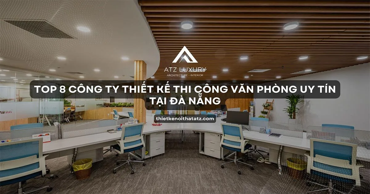 Top 8+ Công ty thiết kế thi công văn phòng tại Đà Nẵng uy tín 2026